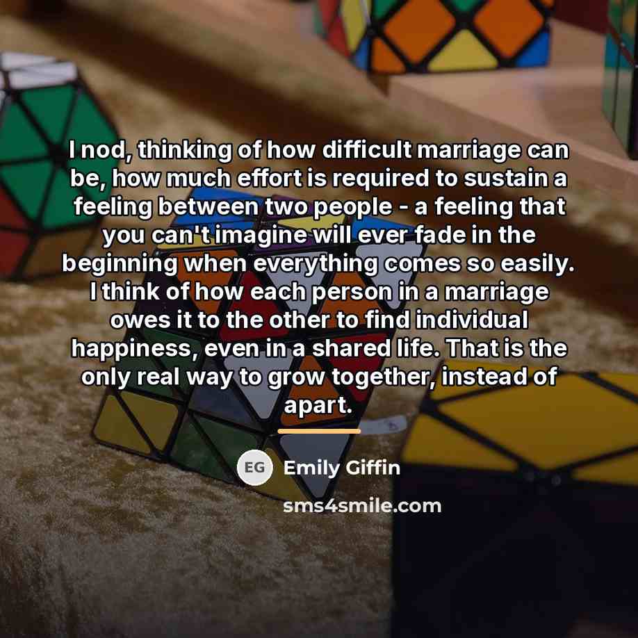 “I nod, thinking of how difficult marriage can be, how…” quote by Emily Giffin