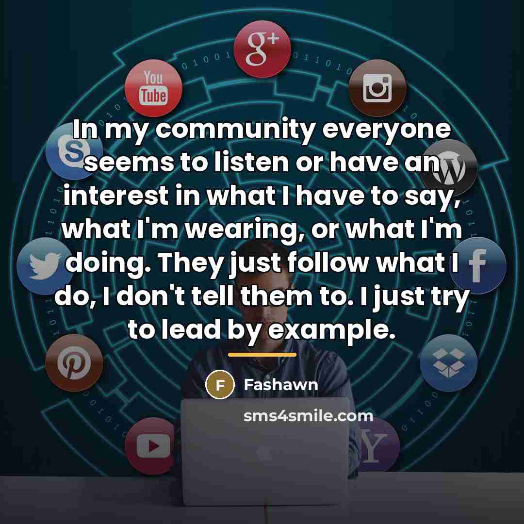 “In my community everyone seems to listen or have an…” quote by Fashawn