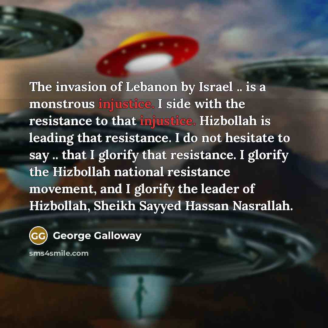 “The invasion of Lebanon by Israel .. is a monstrous…” quote by George Galloway