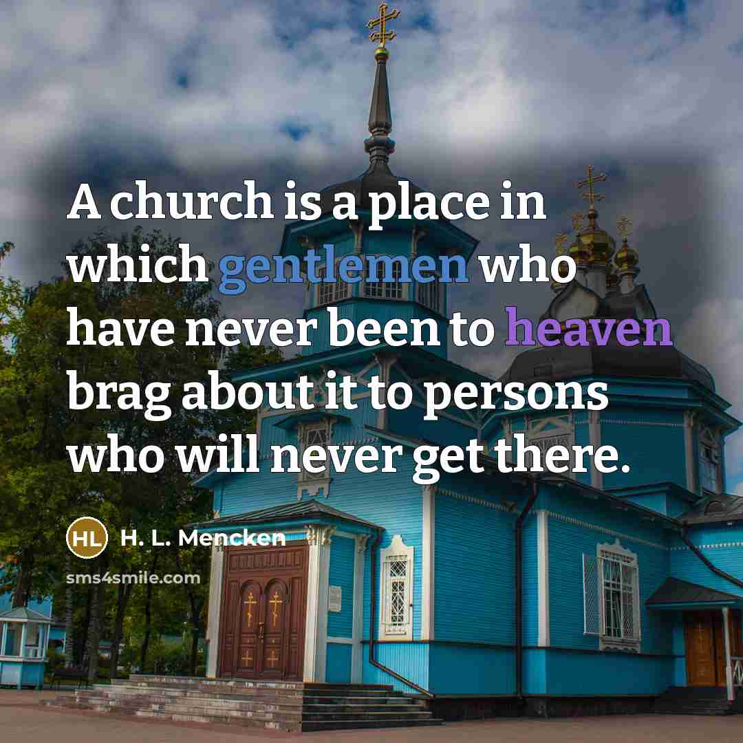 “A church is a place in which gentlemen who have…” quote by H. L. Mencken