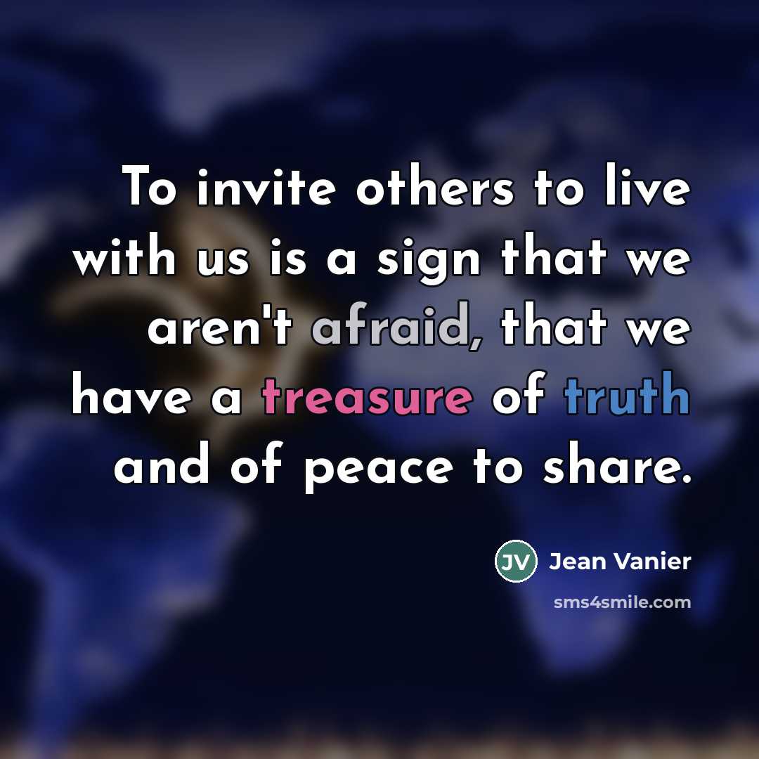 “To invite others to live with us is a sign…” quote by Jean Vanier