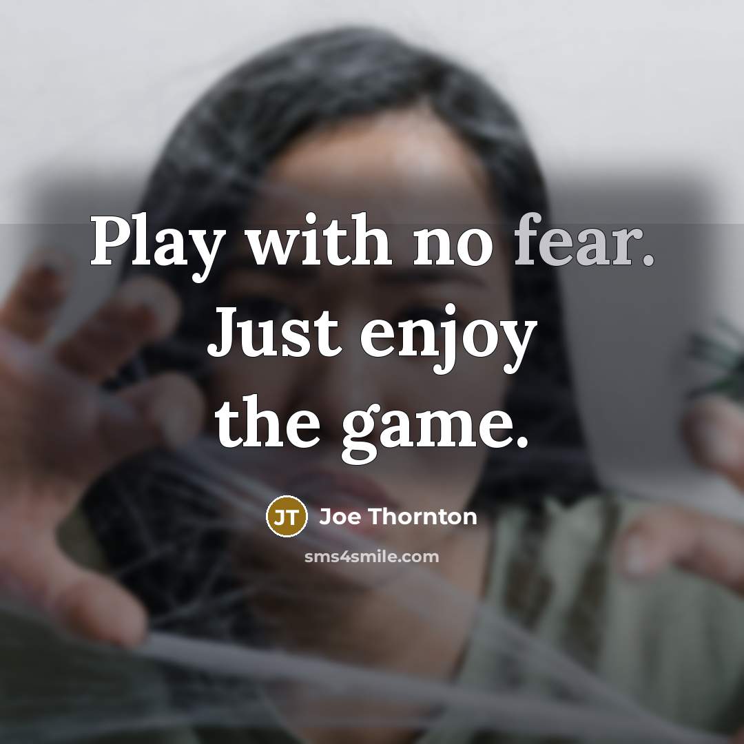 “Play with no fear. Just enjoy the game.…” quote by Joe Thornton