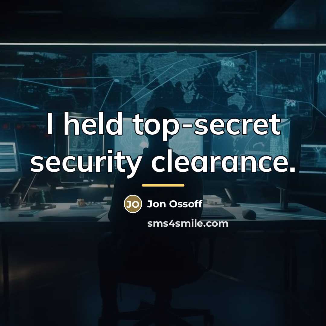 “I held top-secret security clearance.…” quote by Jon Ossoff