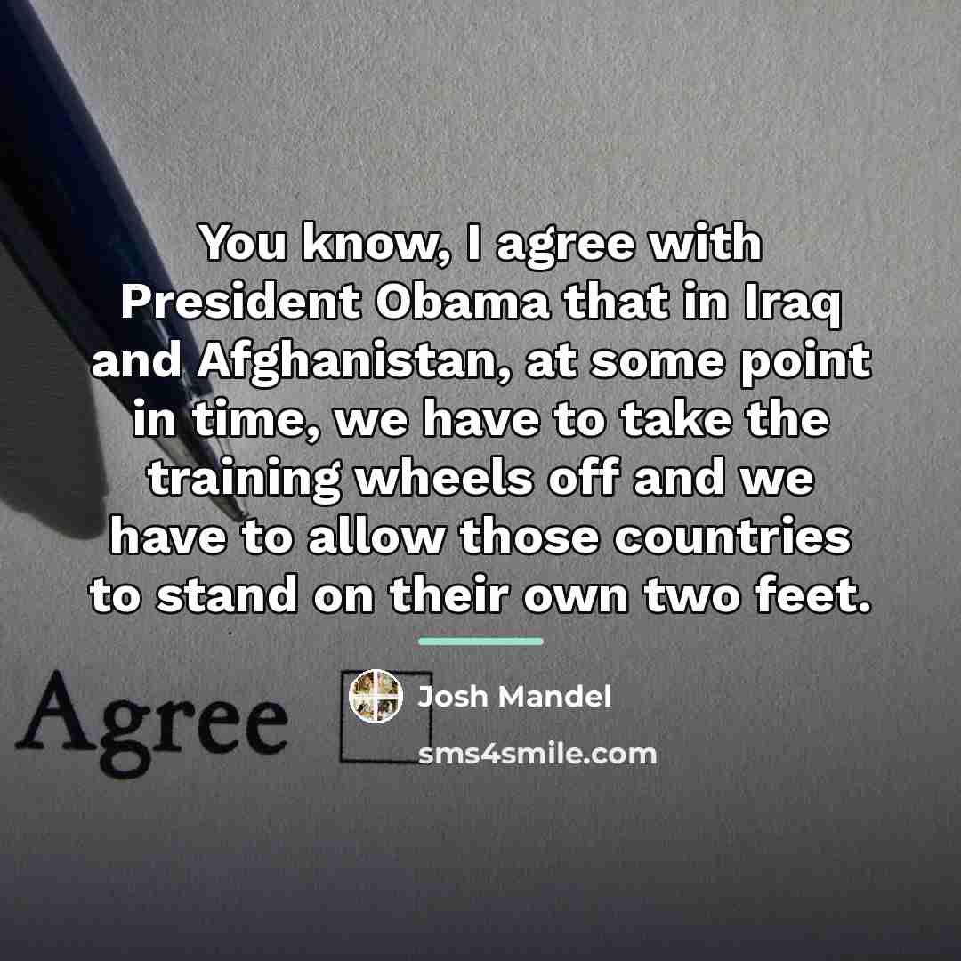 “You know, I agree with President Obama that in Iraq…” quote by Josh Mandel