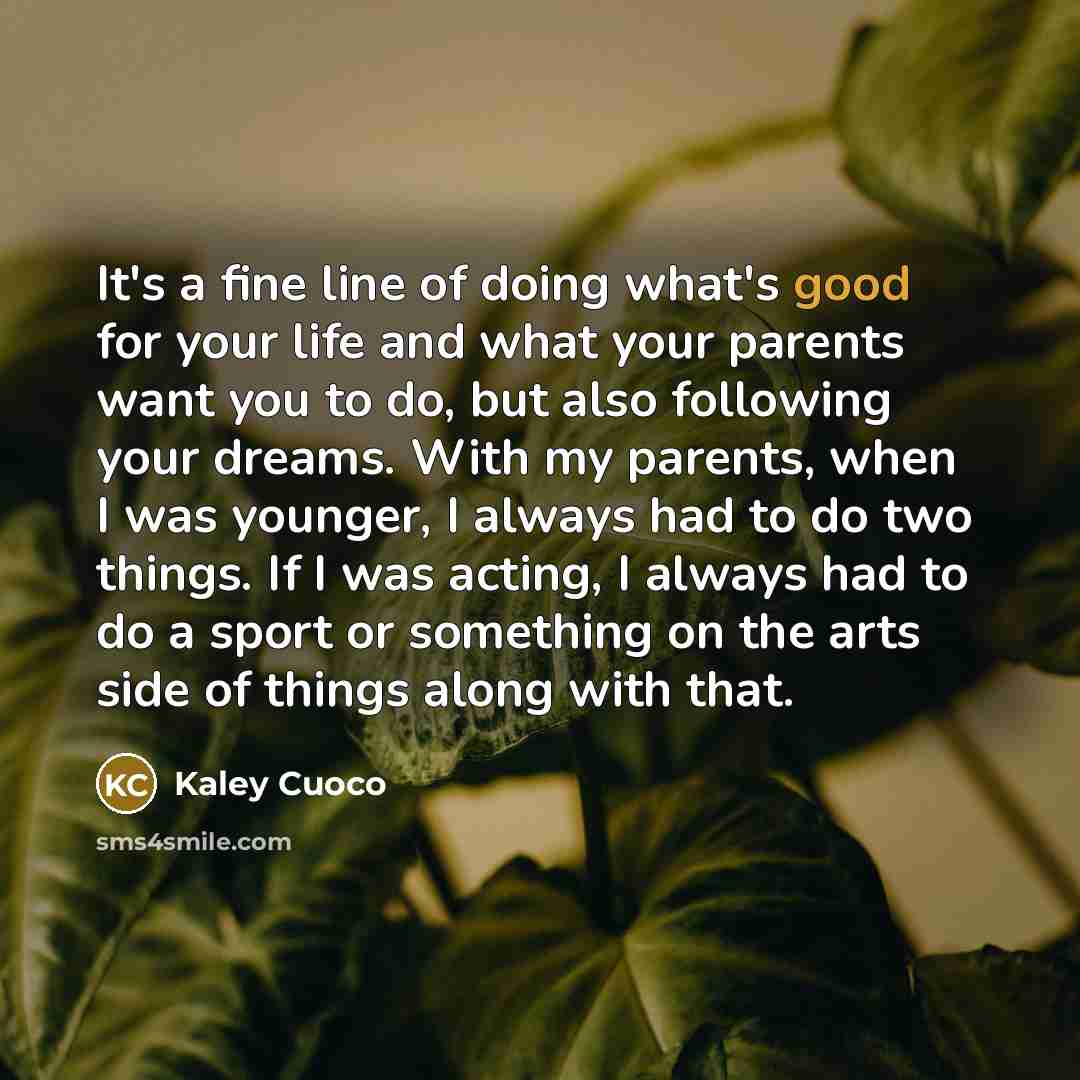 “It's a fine line of doing what's good for your…” quote by Kaley Cuoco