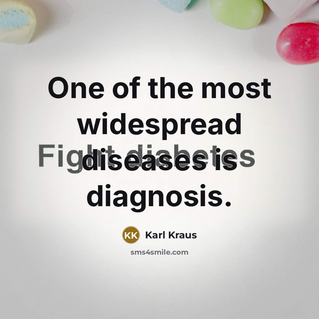 “One of the most widespread diseases is diagnosis.…” quote by Karl Kraus