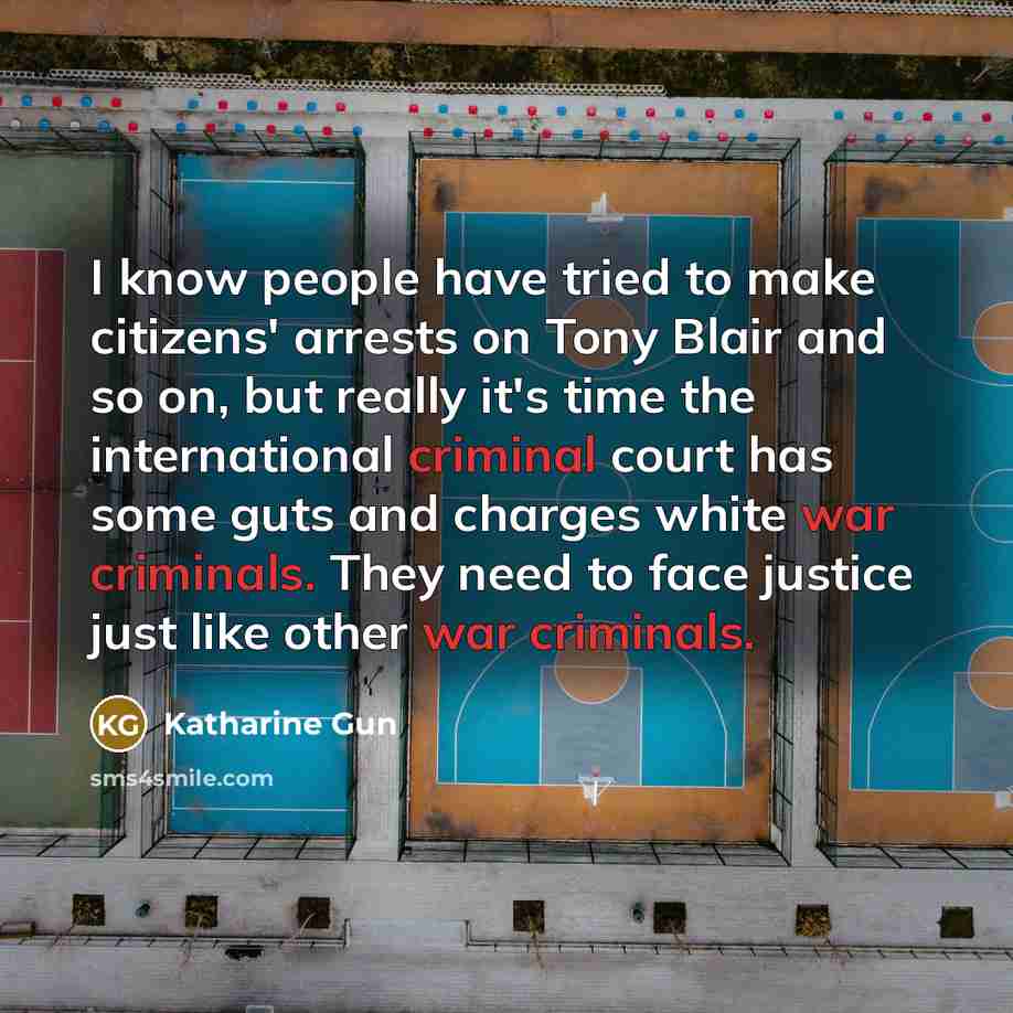“I know people have tried to make citizens' arrests on…” quote by Katharine Gun