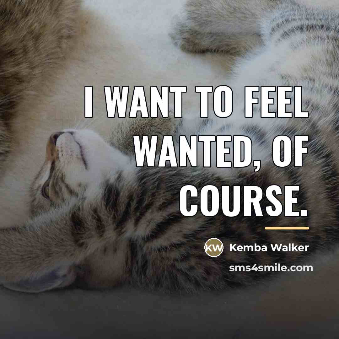 “I want to feel wanted, of course.…” quote by Kemba Walker