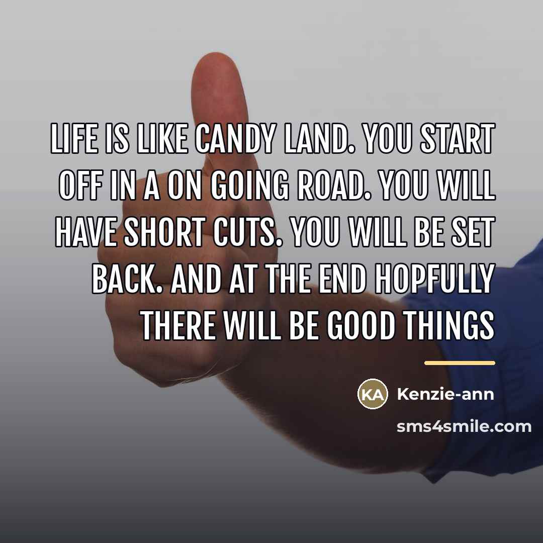 “Life is like Candy Land. you start off in a…” quote by Kenzie-ann