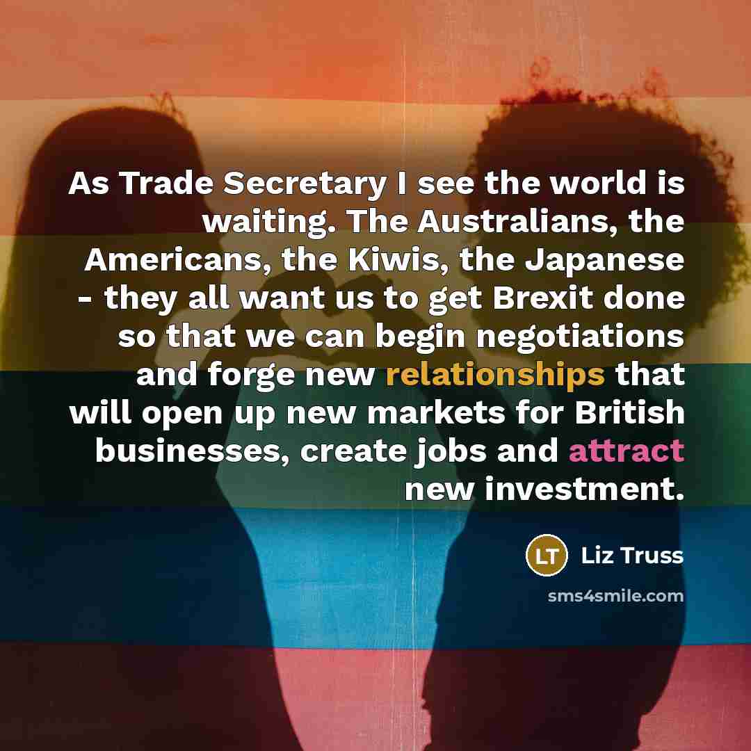 “As Trade Secretary I see the world is waiting. The…” quote by Liz Truss