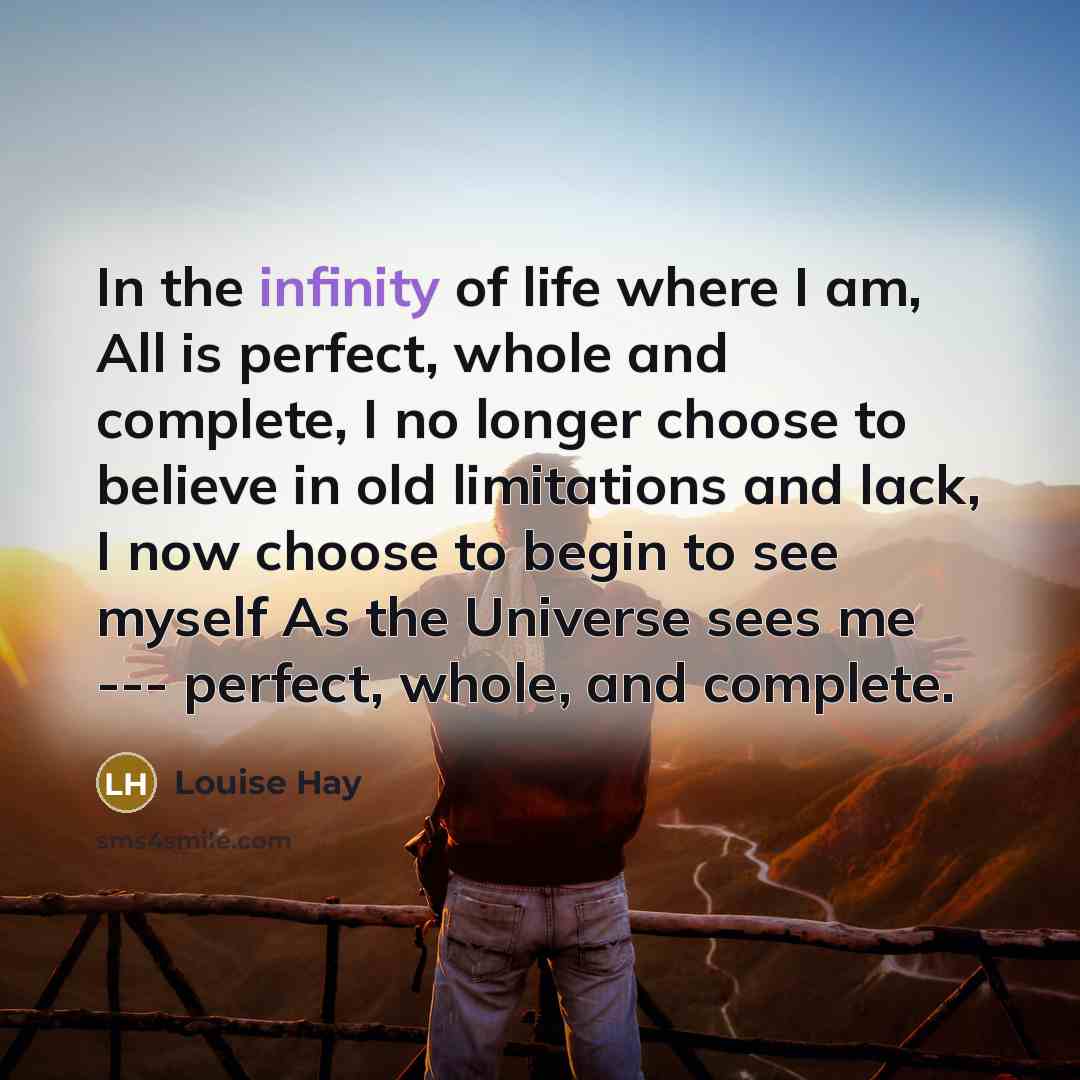 “In the infinity of life where I am, All is…” quote by Louise Hay