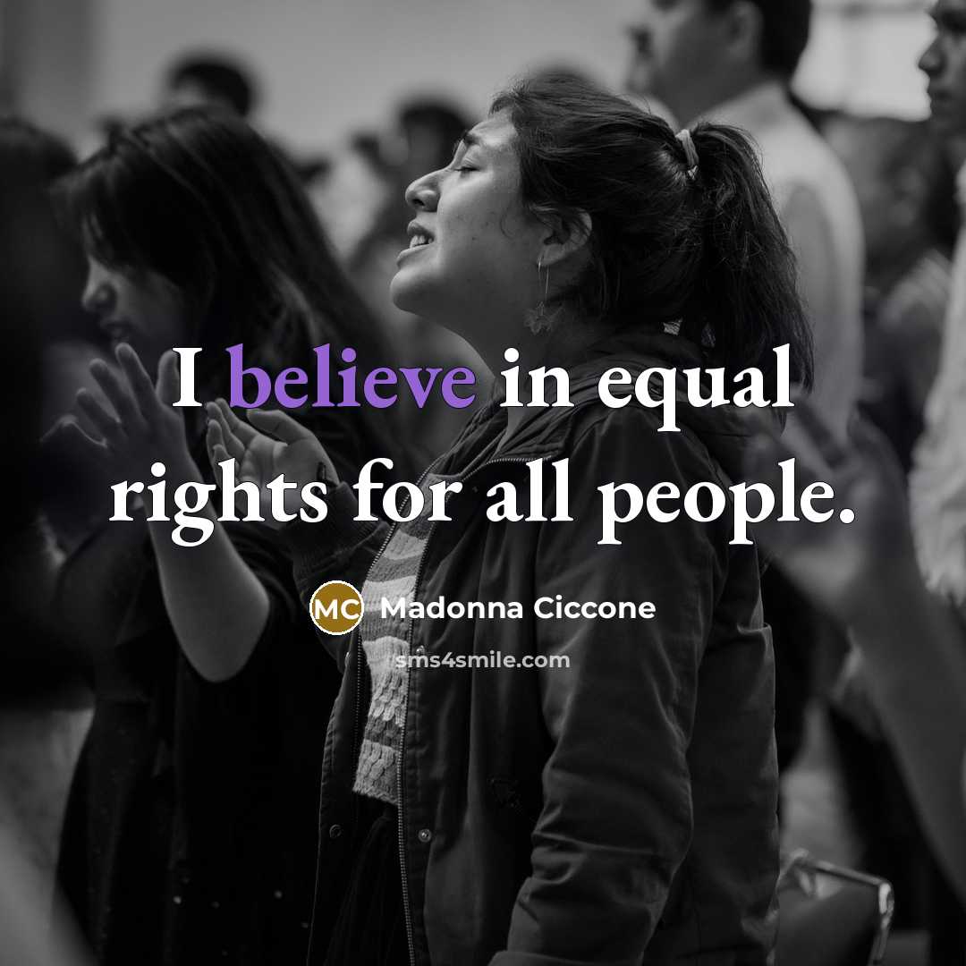 “I believe in equal rights for all people.…” quote by Madonna Ciccone