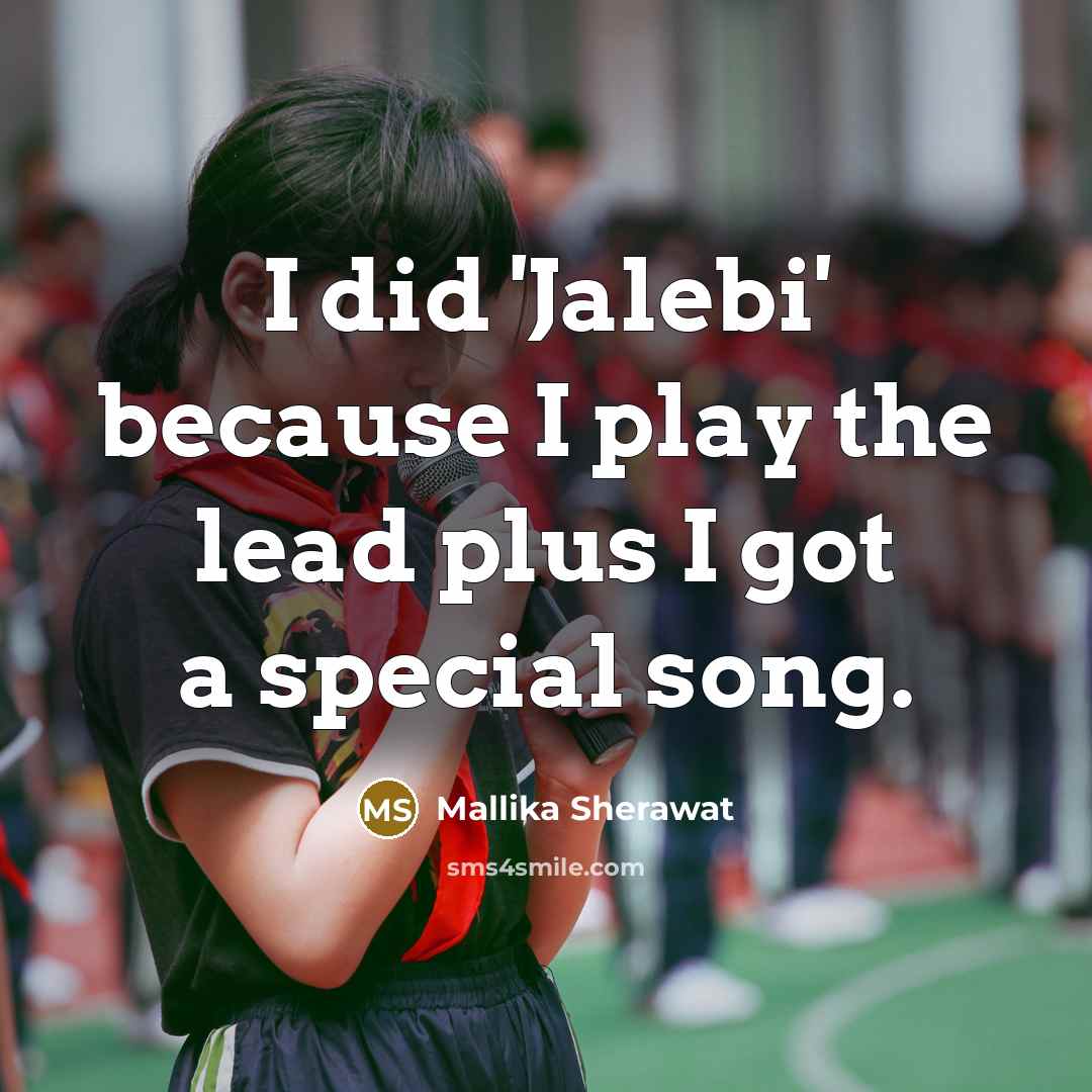 “I did 'Jalebi' because I play the lead plus I…” quote by Mallika Sherawat