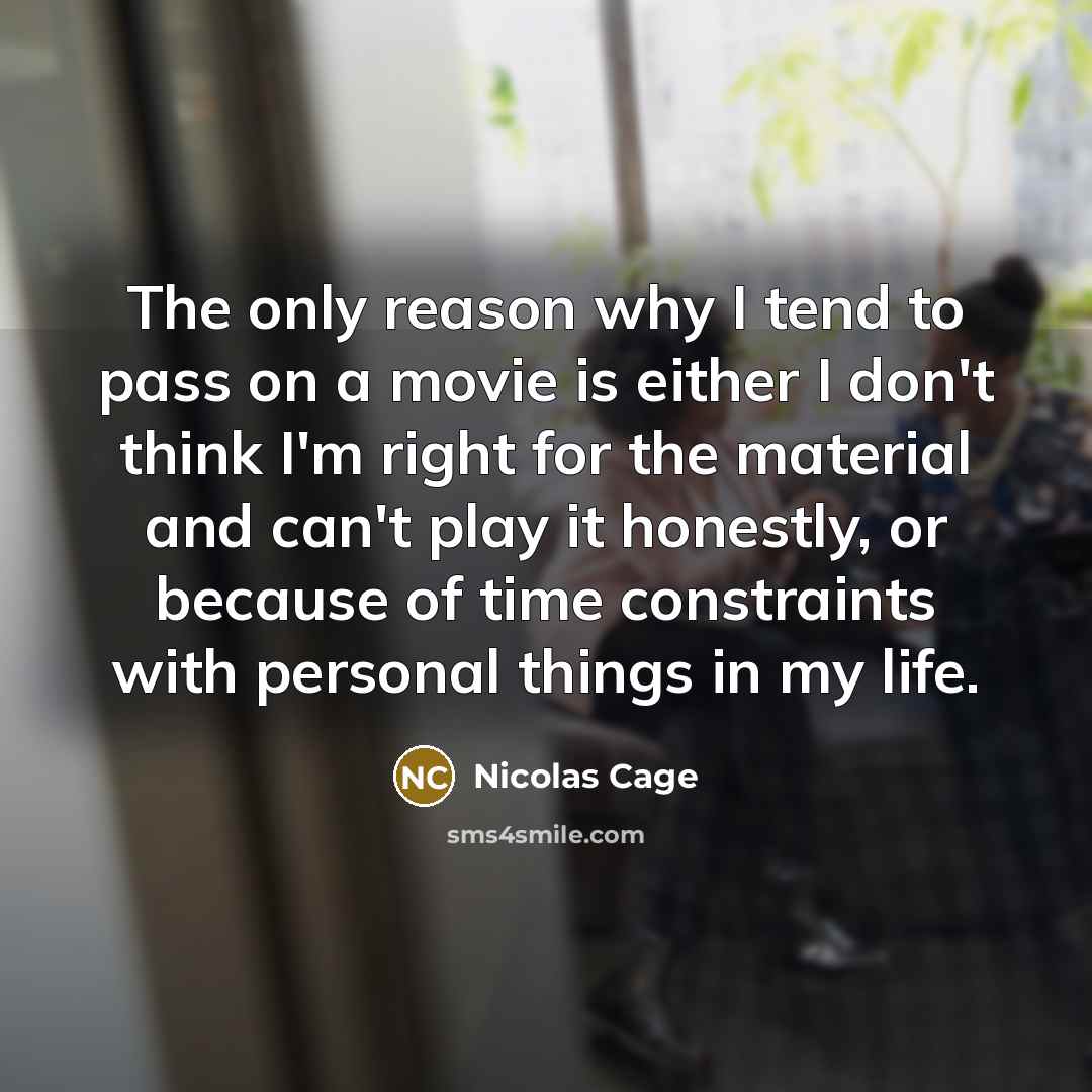 “The only reason why I tend to pass on a…” quote by Nicolas Cage