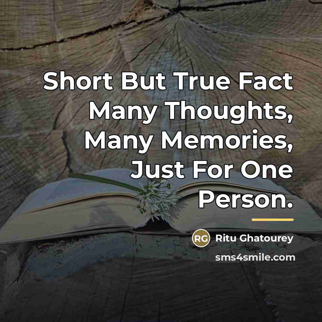 “Short But True Fact Many Thoughts, Many Memories, Just For…” quote by Ritu Ghatourey