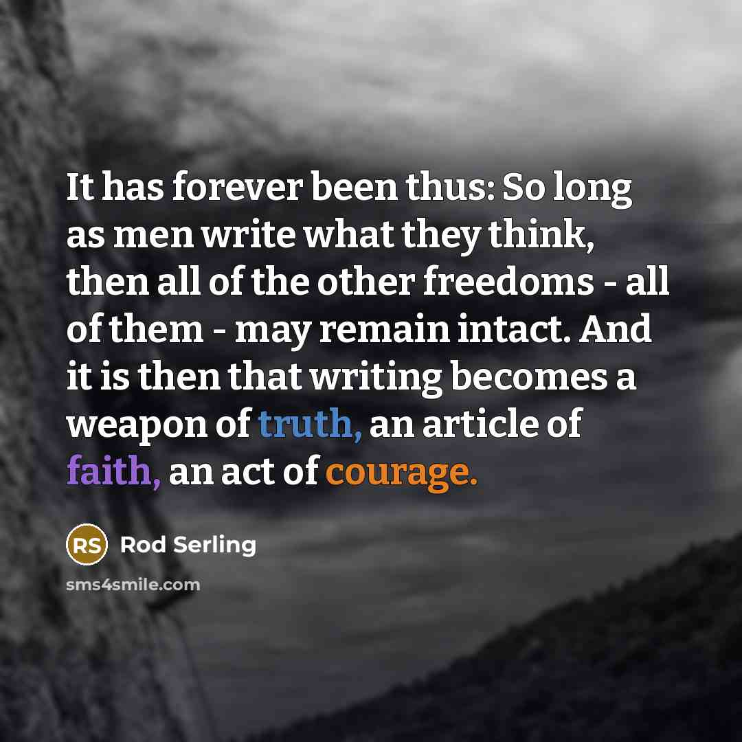 “It has forever been thus: So long as men write…” quote by Rod Serling