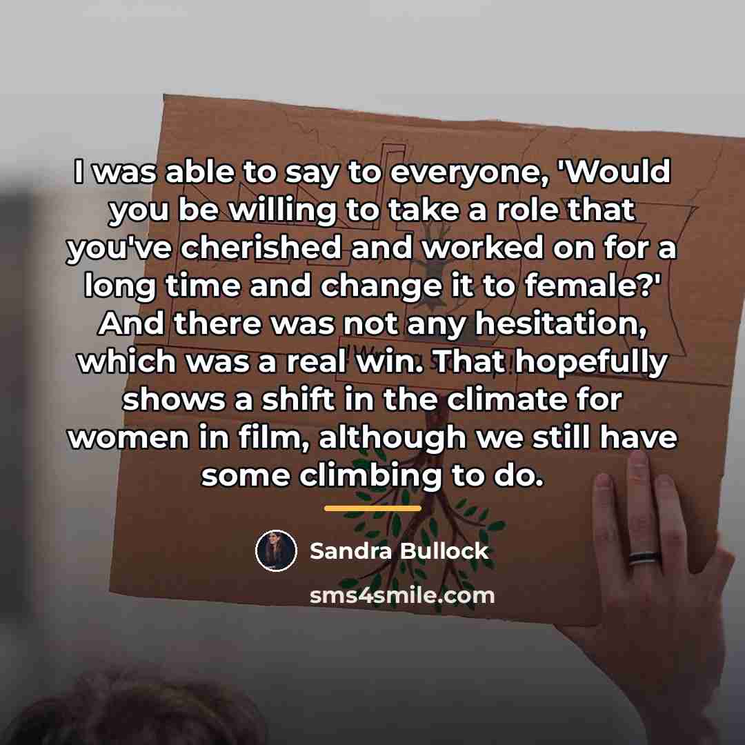 “I was able to say to everyone, 'Would you be…” quote by Sandra Bullock