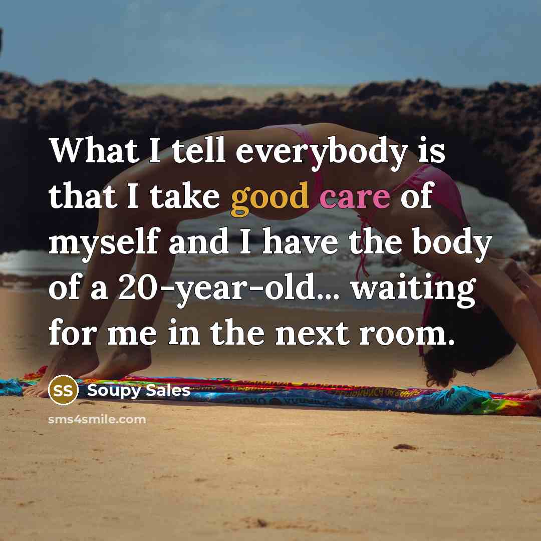 “What I tell everybody is that I take good care…” quote by Soupy Sales
