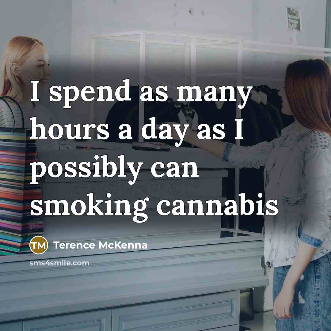 “I spend as many hours a day as I possibly…” quote by Terence McKenna