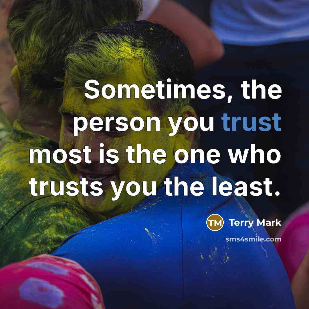 “Sometimes, the person you trust most is the one who…” quote by Terry Mark