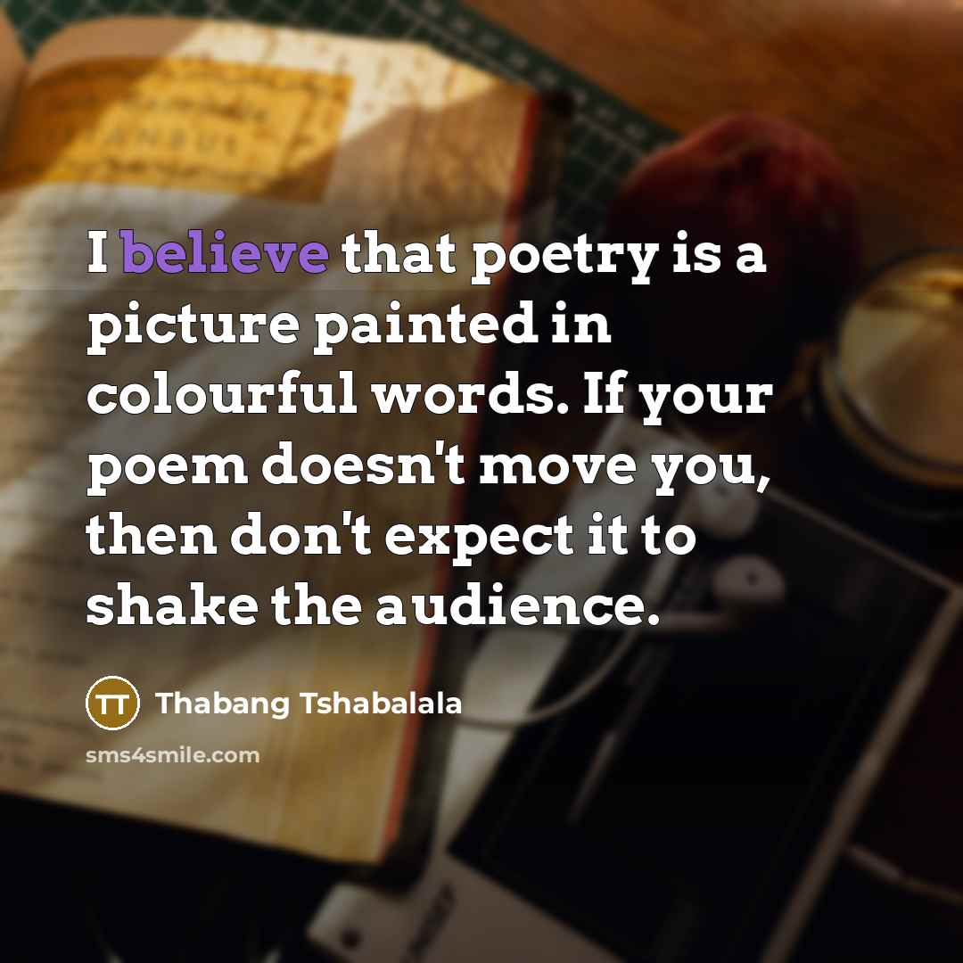 “I believe that poetry is a picture painted in colourful…” quote by Thabang Tshabalala