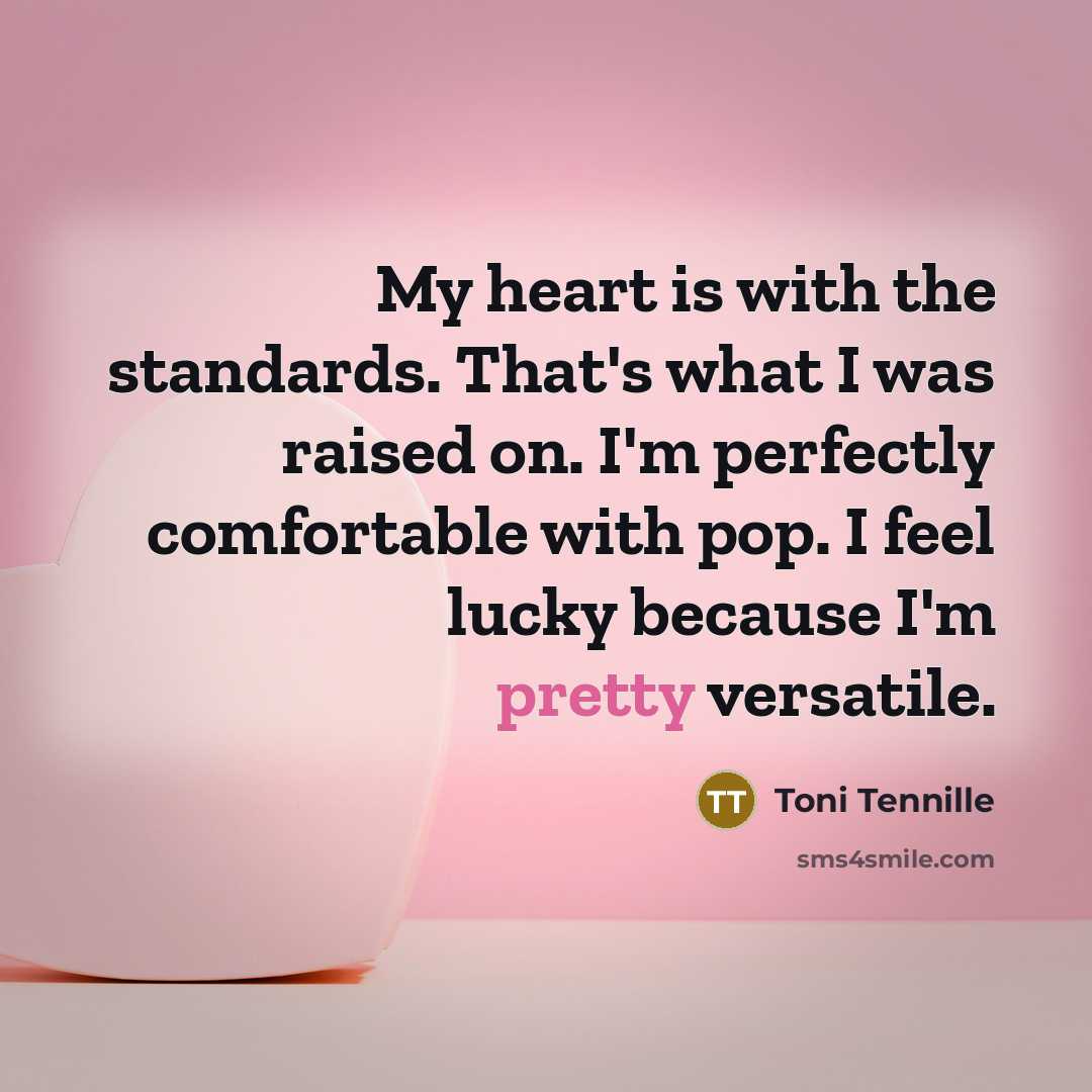 “My heart is with the standards. That's what I was…” quote by Toni Tennille