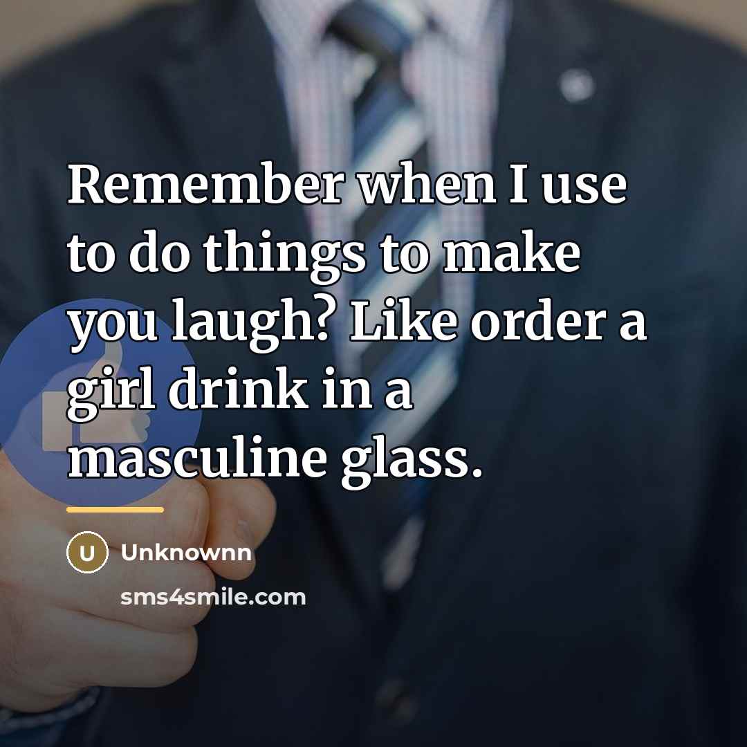 “Remember when I use to do things to make you…” quote by Unknownn