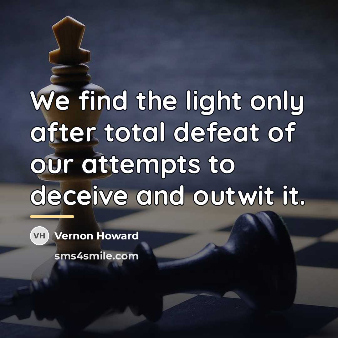 “We find the light only after total defeat of our…” quote by Vernon Howard