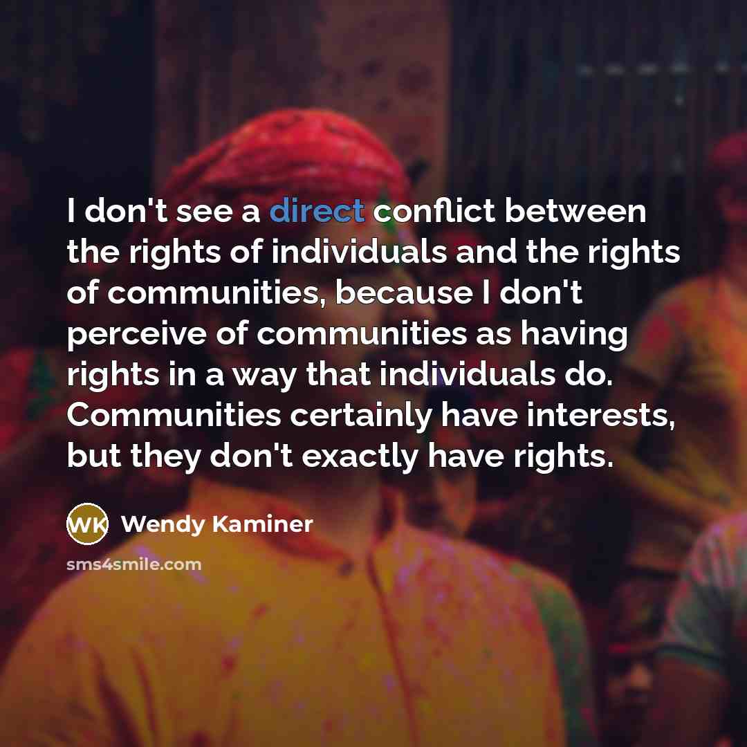 “I don't see a direct conflict between the rights of…” quote by Wendy Kaminer