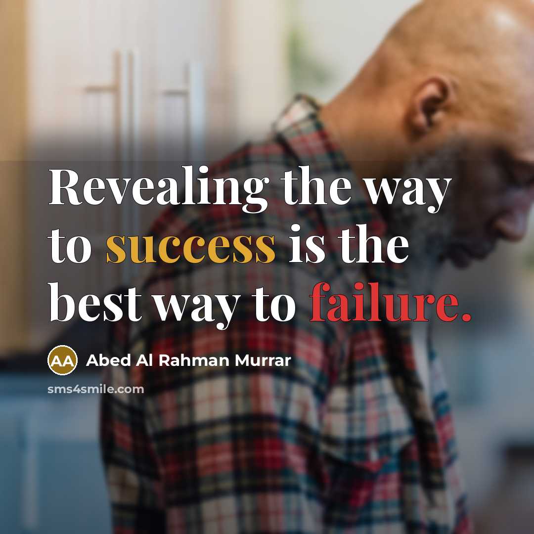 “Revealing the way to success is the best way to…” quote by Abed Al Rahman Murrar