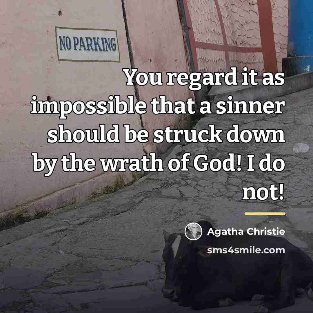 “You regard it as impossible that a sinner should be…” quote by Agatha Christie