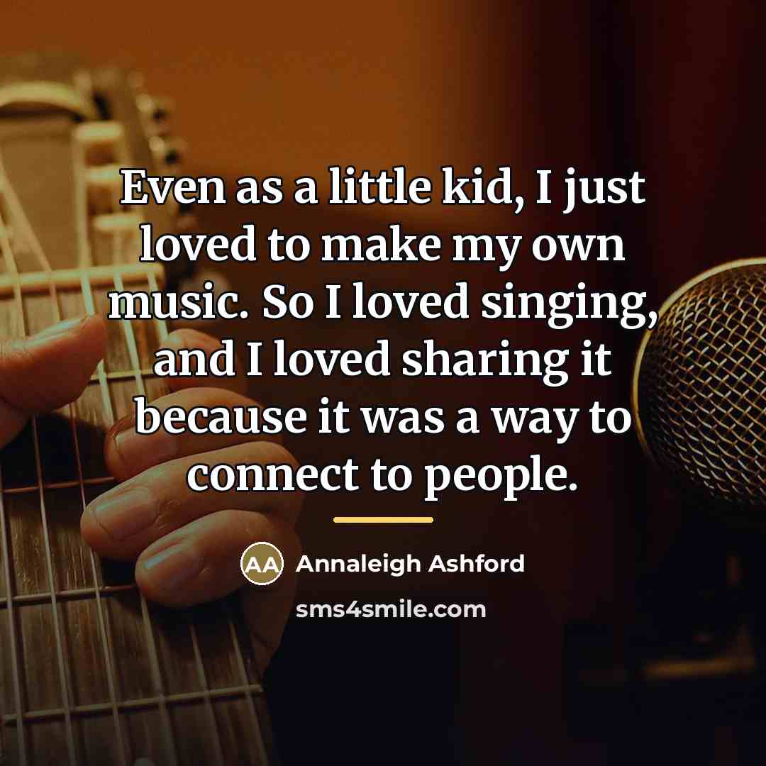 “Even as a little kid, I just loved to make…” quote by Annaleigh Ashford