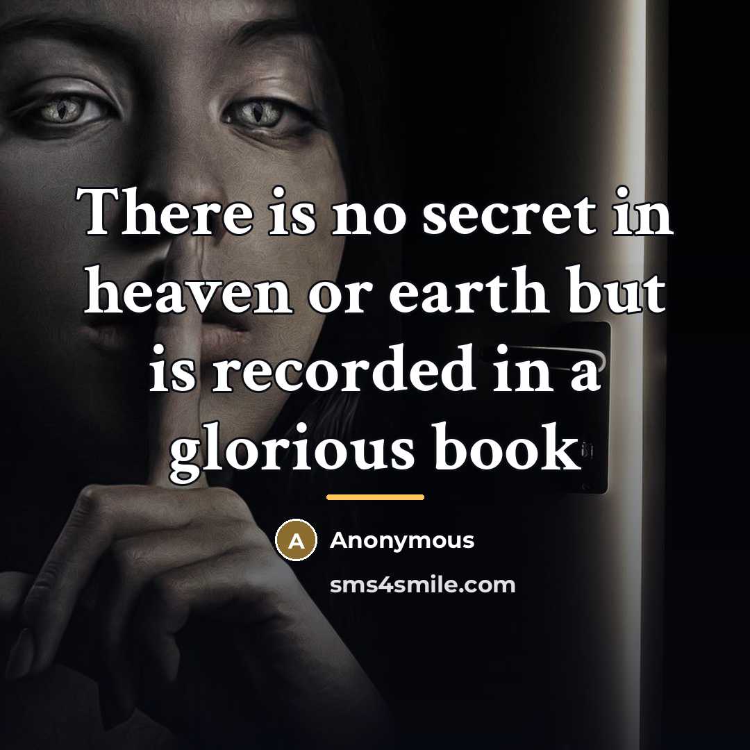 “There is no secret in heaven or earth but is…” quote by Anonymous