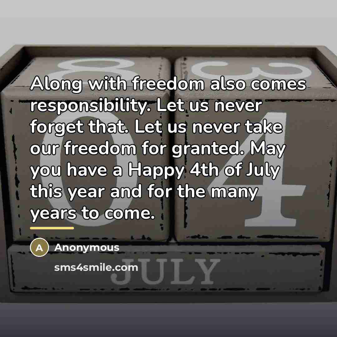 “Along with freedom also comes responsibility. Let us never forget…” quote by Anonymous