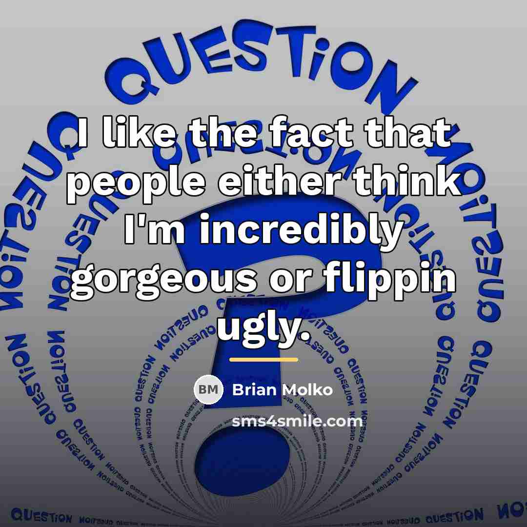 “I like the fact that people either think I'm incredibly…” quote by Brian Molko