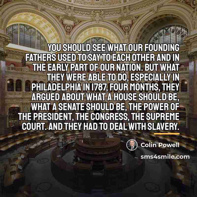 “You should see what our Founding Fathers used to say…” quote by Colin Powell