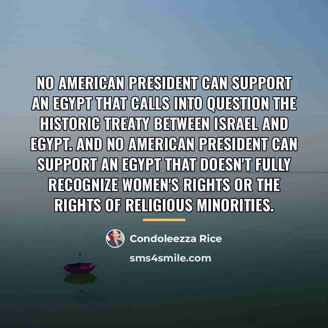 “No American president can support an Egypt that calls into…” quote by Condoleezza Rice