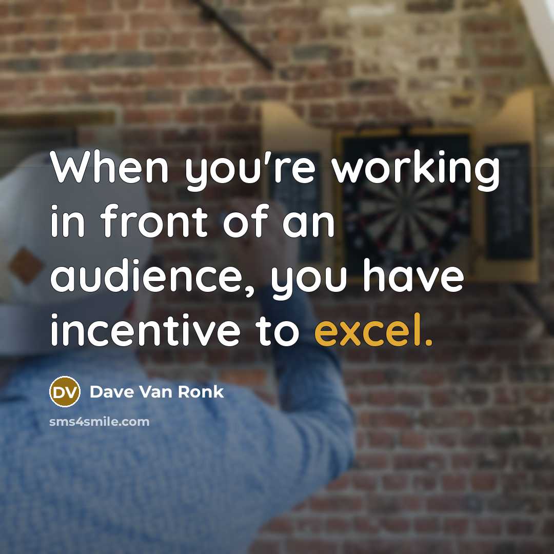 “When you're working in front of an audience, you have…” quote by Dave Van Ronk