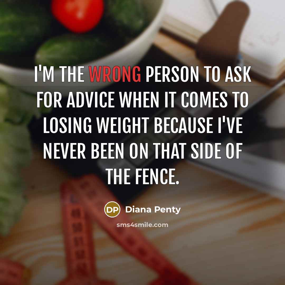 “I'm the wrong person to ask for advice when it…” quote by Diana Penty