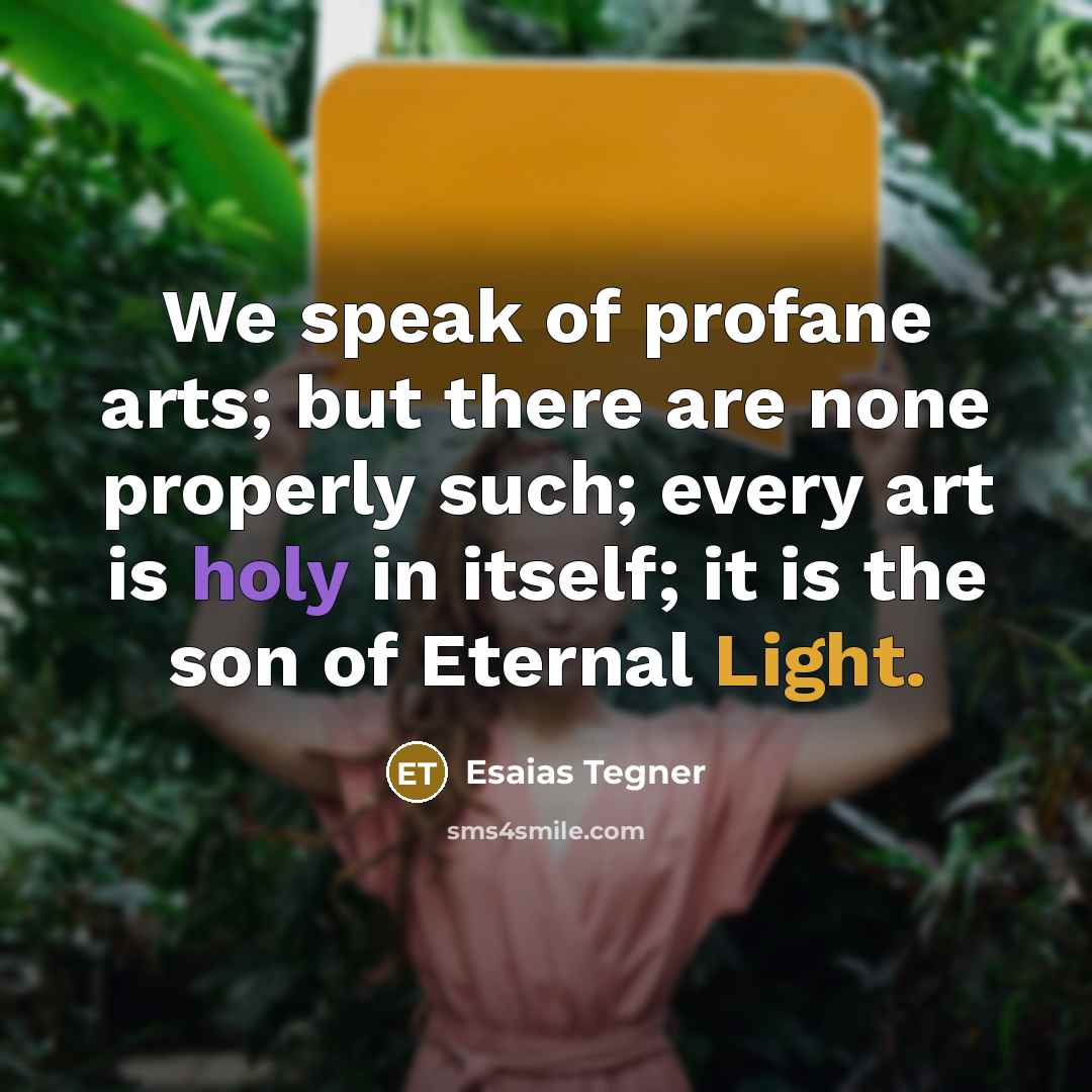 “We speak of profane arts; but there are none properly…” quote by Esaias Tegner