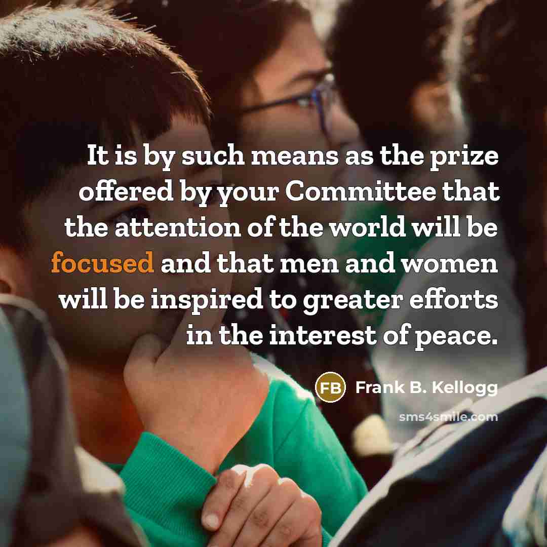 “It is by such means as the prize offered by…” quote by Frank B. Kellogg