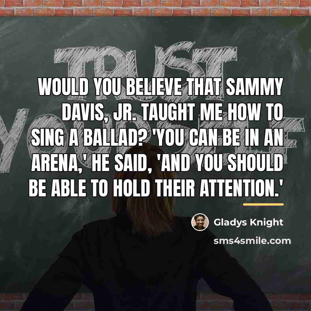 “Would you believe that Sammy Davis, Jr. taught me how…” quote by Gladys Knight
