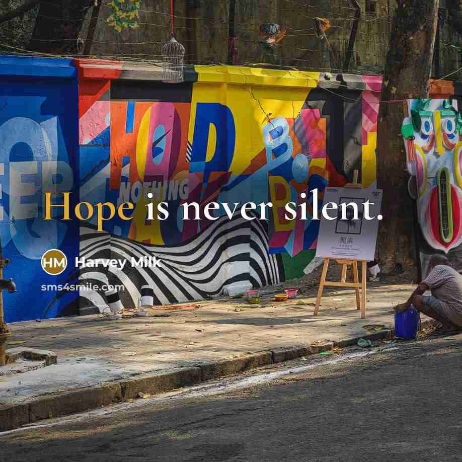 “Hope is never silent.…” quote by Harvey Milk
