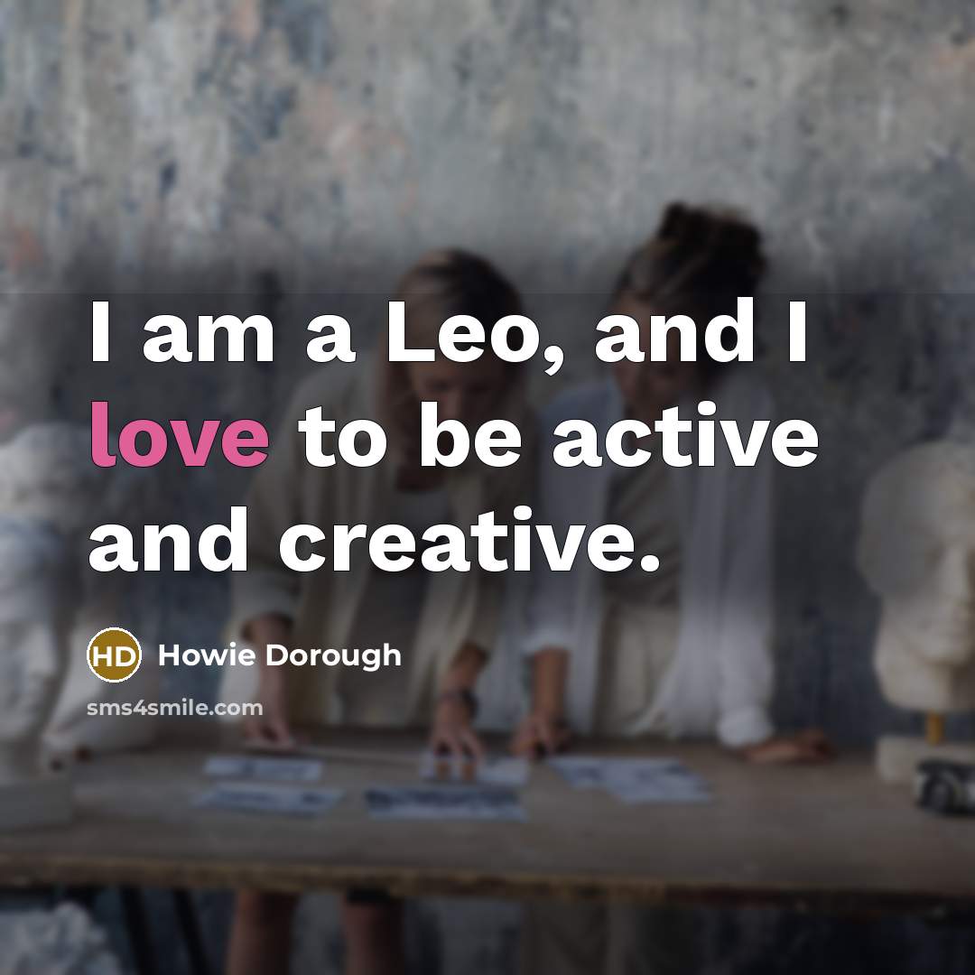 “I am a Leo, and I love to be active…” quote by Howie Dorough