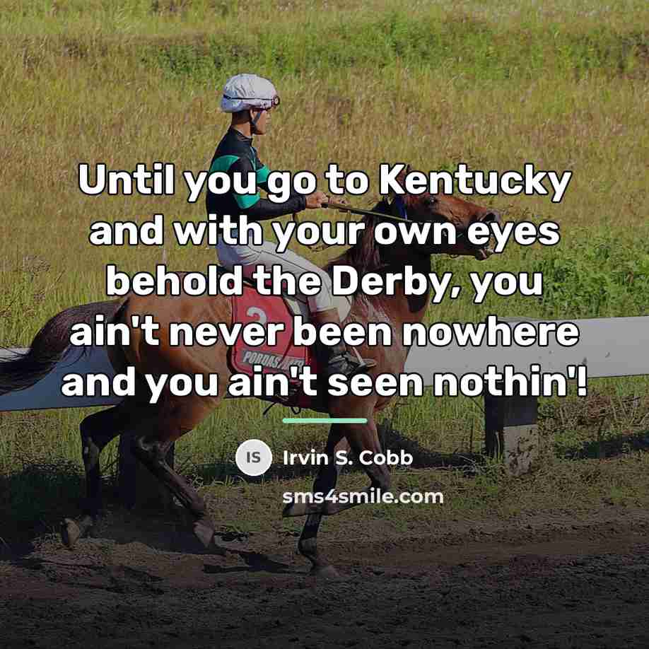 “Until you go to Kentucky and with your own eyes…” quote by Irvin S. Cobb