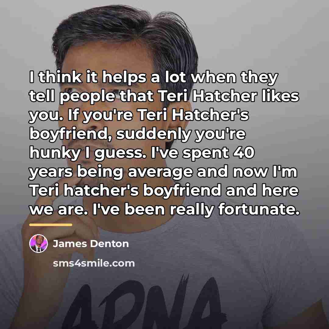 “I think it helps a lot when they tell people…” quote by James Denton