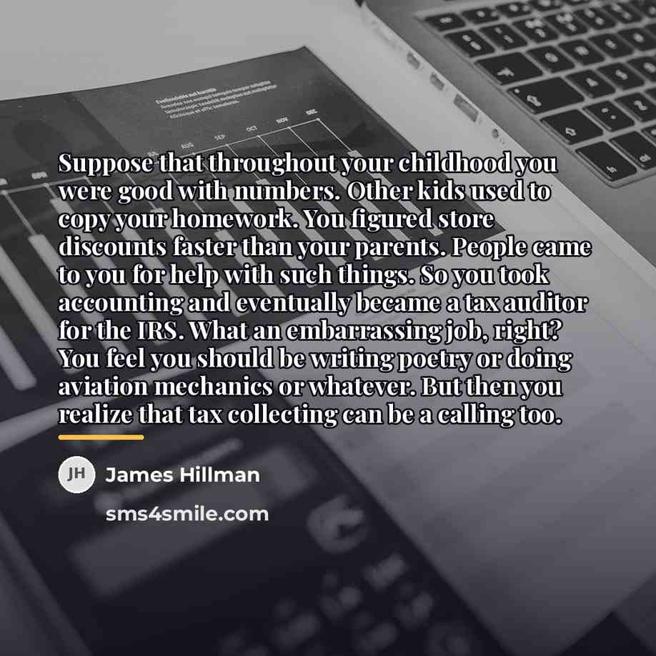 “Suppose that throughout your childhood you were good with numbers.…” quote by James Hillman