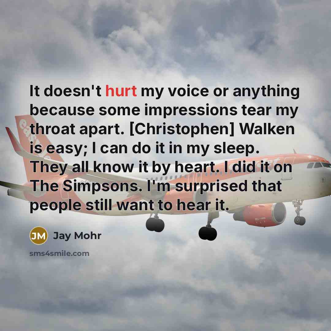 “It doesn't hurt my voice or anything because some impressions…” quote by Jay Mohr