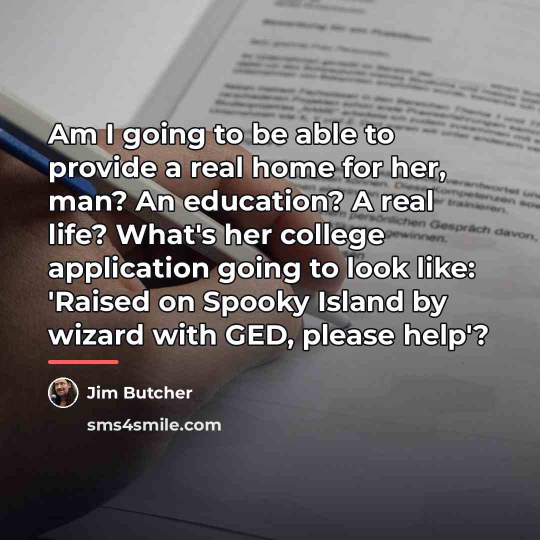 “Am I going to be able to provide a real…” quote by Jim Butcher