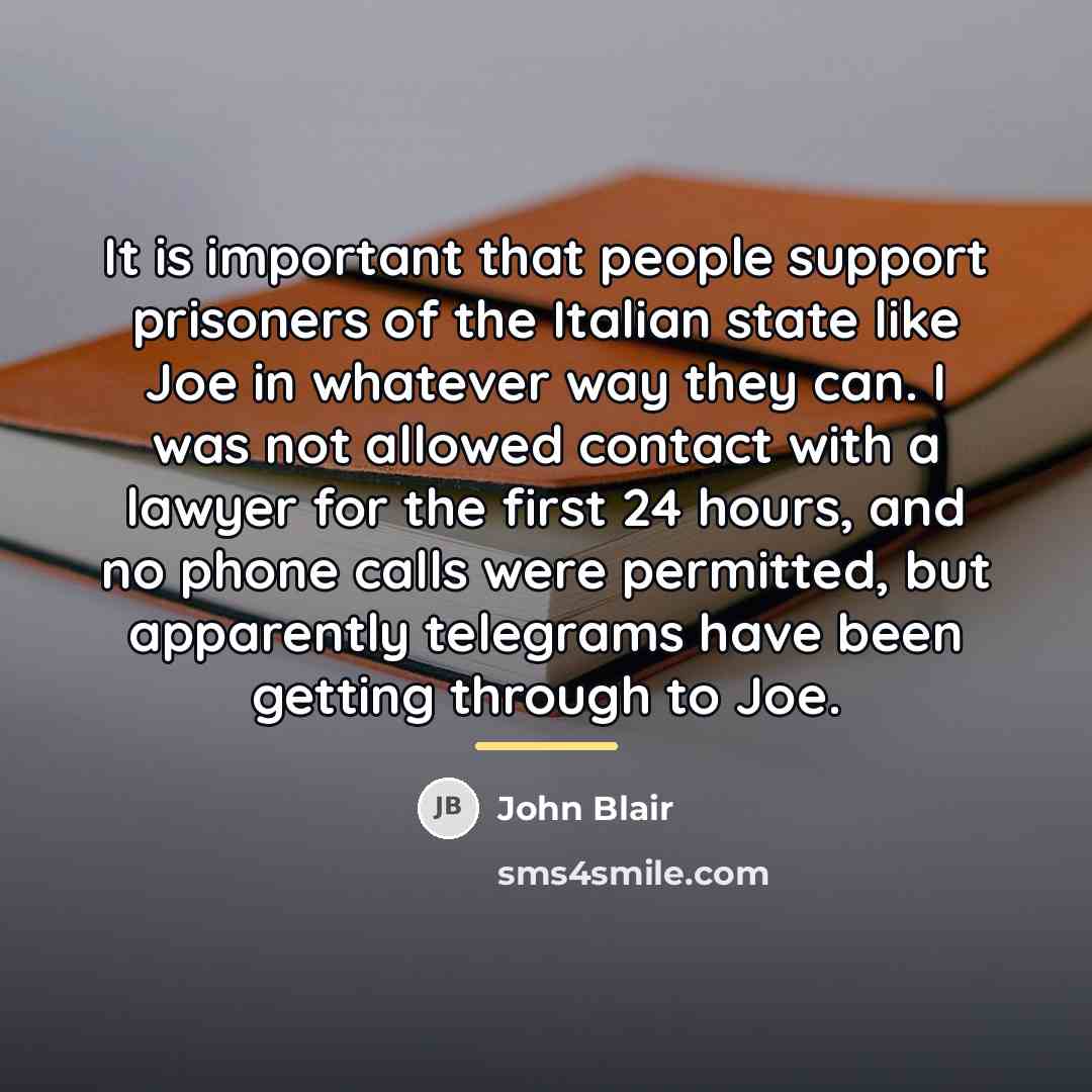 “It is important that people support prisoners of the Italian…” quote by John Blair